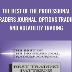 The Best of the Professional Traders Journal. Options Trading and Volatility Trading - Larry Connors
