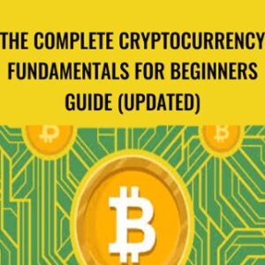 The Complete Cryptocurrency Fundamentals for Beginners Guide (Updated) - Anonymous
