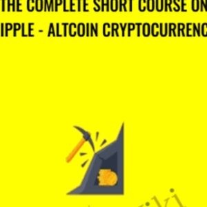 The Complete Short Course on Ripple -AltCoin Cryptocurrency - Saad Tariq Hameed