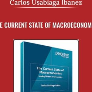The Current State of Macroeconomics - Carlos Usabiaga Ibanez