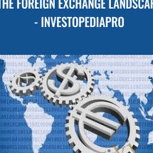 The Foreign Exchange Landscape - InvestopediaPro