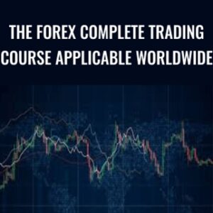 The Forex Complete Trading Course Applicable Worldwide - Wealthy Education