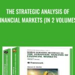 The Strategic Analysis of Financial Markets In 2 Volumes - Forex library