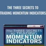 The Three Secrets To Trading Momentum Indicators David Penn - Forex library