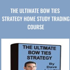 The Ultimate Bow Ties Strategy Home Study Trading Course - Dave Landry