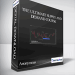 The Ultimate Supply and Demand Course Anonymous - Forex library