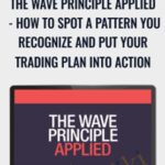Cart The Wave Principle Applied How to Spot a Pattern You Recognize and Put Your Trading Plan into Action - Forex library