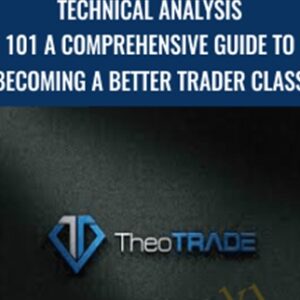 Technical Analysis 101 A Comprehensive Guide to Becoming a Better Trader Class - TheoTrader