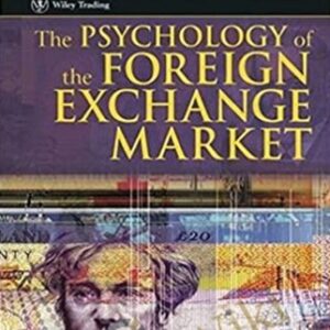 The Psychology Of The Foreign Exchange Market - Thomas Oberlechner