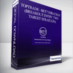 TopTrade BETT Strategy Breakout Entry Two Target Strategy - Forex library