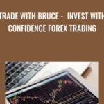 Trade With Bruce Invest With Confidence Forex Trading - Forex library