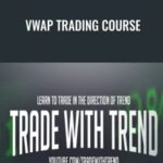 Cart Trade With Trend E28093 VWAP Trading Course - Forex library