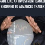 Cart Trade like an Investment Banker Beginner to Advanced Trader - Forex library