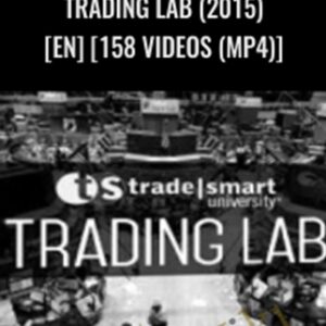 Trading Lab (2015) [en] [158 Videos (mp4)] - TradeSmart University