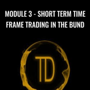 Module 3-Short Term Time Frame Trading In The Bund - Trader Dante