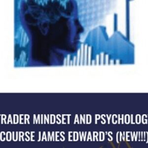 Trader Mindset and Psychology Course James Edwards (NEW!!!) - James Edward