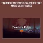 Traders Edge 2023 Strategies that Made Me 8 Figures Steven Dux - Forex library