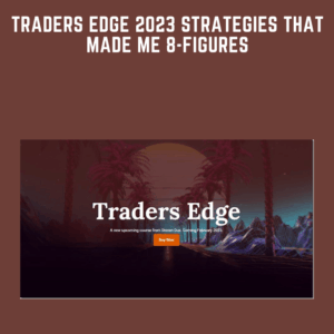 Traders Edge 2023 Strategies that Made Me 8 - Figures  -  Steven Dux
