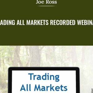 Trading All Markets Recorded Webinar - Joe Ross