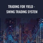 Trading For Yield Swing Trading System Joe Marwood - Forex library