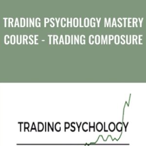 Trading Psychology Mastery Course-Trading Composure - Yvan Byeajee