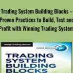 Cart Trading System Building Blocks E28093 Proven Practices to Build2C Test and Profit with Winning Trading Systems1 - Forex library