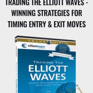 Trading The Elliott Waves-Winning Strategies For Timing Entry & Exit Moves - Robert Prechter