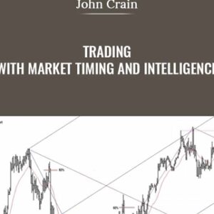 Trading With Market Timing and Intelligence - John Crain