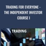 Cart Trading for everyone The Independent Investor Course I - Forex library