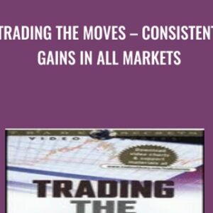 Trading the Moves-Consistent Gains in All Markets - Ed Downs