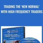 Cart Trading the New Normal with High Frequency Traders - Forex library