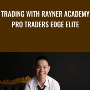 Trading with Rayner Academy Pro Traders Edge Elite - Rayner Teo