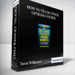 Cart Travis Wilkerson – How to Trade Stock Options Course - Forex library