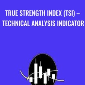True Strength Index (TSI)-Technical Analysis Indicator - O EdTech