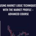 Using Market Logic Techniques with the Market Profile E28093 Advanced Course - Forex library
