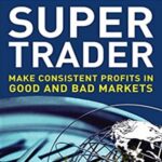 Cart Van K Tharp E28093 Super Trader Make Consistent Profits In Good And Bad Markets - Forex library