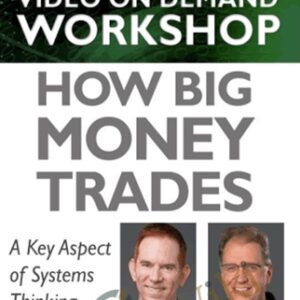 How Big Money Trades: A Key Aspect of Systems Thinking - Van Tharp