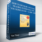 Van Tharp – How To Develop A Winning Trading System That Fits You Home Study Audio 2020 1 1 - Forex library