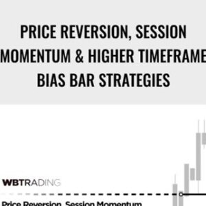 Price Reversion, Session Momentum and Higher Timeframe Bias Bar Strategies - WBTrading