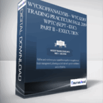 Cart WYCKOFFANALYSIS – Wyckoff Trading Practicum Fall 2019 WPTC Sept Dec PART II – EXECUTION - Forex library