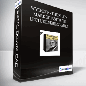 Wyckoff - The Stock Market Institute Lecture Series Vault
