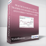 Wyckoffanalytics – Practices for Successful Trading Establishing Routines and Correct Mental Habits - Forex library